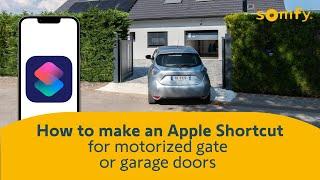 How to make an Apple Shortcut for motorized gate or garage doors | Somfy