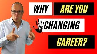 Why are you changing your career path interview question - Answer like this!