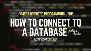 PHP OOP : HOW TO CONNECT TO  A DATABASE