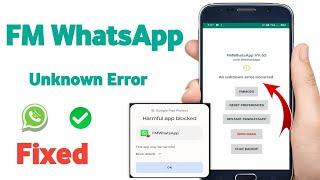 fm whatsapp an unknown error occurred problem fixed / fm whatsapp note opening