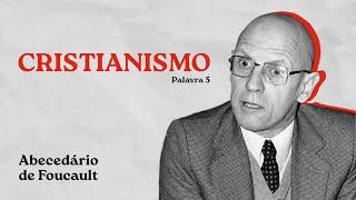 Foucault's Alphabet • 5 Christianity and power