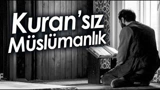 Kur'an'sız Müslümanlık