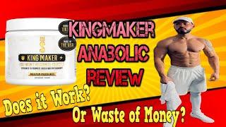 KING MAKER Anabolic Supplement Review, 24 Day Cycle, Does it Work?