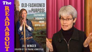 Old Fashioned On Purpose: Cultivating a Slower, More Joyful Life by Jill Winger | The Readabout