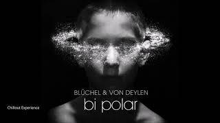 Christopher Von Deylen (Schiller) & Blüchel  //  Bi Polar (full Album)