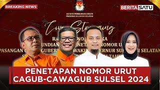  BREAKING NEWS | KPU Sulsel Umumkan Penetapan Nomor Urut Pasangan Cagub-Cawagub Pilkada 2024