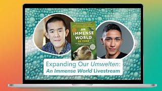 Expanding Our Umwelten: 'An Immense World' Livestream with Ed Yong – SciFri Zoom Call-in