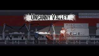 Uncanny Valley Full Playthrough #1