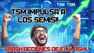 TSM Impulsa a los Semiconductores! Crash en Acciones de ELV, ASML! Mercados Buscando Nuevos Máximos