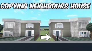 COPYING my NEIGHBOURS HOUSE in BLOXBURG