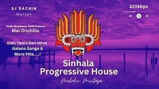 Progressive House Melodic Mixtape Sinhala Mix DJ SACHIN