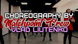 Matchpoint Crew - Choreography by Vlad Liutenko All Stars Dance Centre 2020