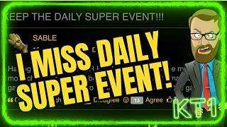 Daily Super Event WAS Awesome! We NEED it Back!