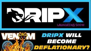 Dripx Is Becoming Deflationary with Venom Launching Today!