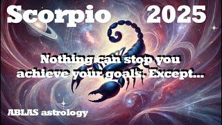 Horoscope Scorpio 2025. Stop worrying about the goals to reach. Just go for your life and win!