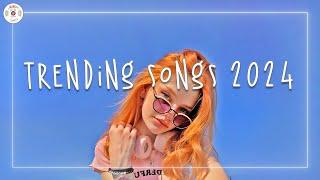 Trending songs 2024  Top music 2024 ~ Music 2024 new songs