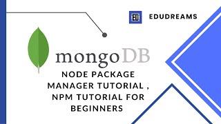 Mastering MongoDB with npm: The Ultimate Tutorial for Beginners