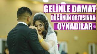 GELİNLE DAMAT  DÜĞÜNÜN ORTASINDA OYNADILAR