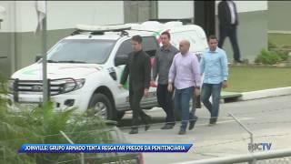 Grupo armado tenta resgatar presos da penitenciária de Joinville