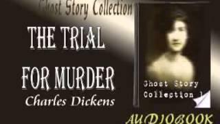 The Trial for Murder Charles Dickens Audiobook Ghost Story