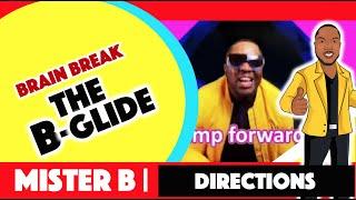 The B-Glide -MiSTER B (Following Directions/Brain Break)