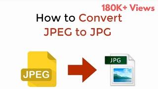 JPEG to JPG : How to Convert JPEG to JPG Windows/Mac/Mobile (Quick & Easy)