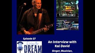 Kal David - Episode 27 Living The Dream Podcast