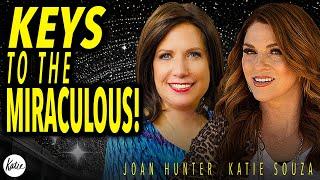 Keys To The Miraculous! // Joan Hunter Joins Katie Souza