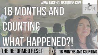 18 Months and Counting / The Reformed Reset / Take Hold Studios