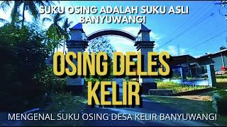 MENGENAL SUKU OSING KELIR BANYUWANGI I KEHIDUPAN DI PEDESAAN DESA KELIR DAN LINgKUNGAN TANGKI