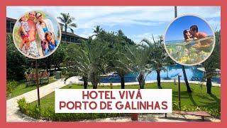 HOTEL VIVÁ EM PORTO DE GALINHAS | Tour completo pelo Resort