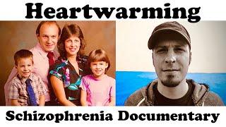 Heartwarming Schizophrenia Documentary