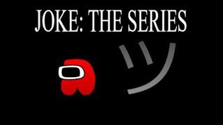 Joke lore (ඞ-ↈ)