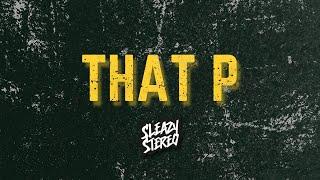 Sleazy Stereo - That P [Official Audio]
