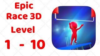 Epic Race 3D Gameplay Level 1-10 Walkthrough