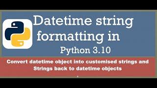 Datetime string formatting  in Python | convert datetime object into strings and vice versa