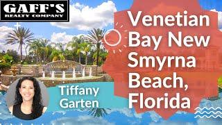 Venetian Bay, New Smyrna Beach, Florida - Tiffany Garten, Gaffs Realty Company