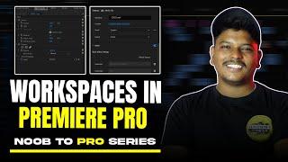 Navigating Panels, Tools, and Workspaces || Noob To Pro Series || EP-02