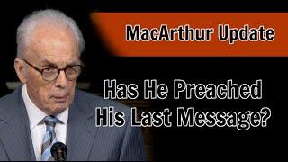 Pastor John MacArthur Health Update || Grace Community Church || August 11, 2024