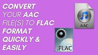 How to convert AAC to FLAC quickly & easily - Beginner's tutorial (PC & Mac users)