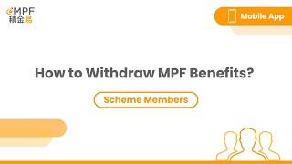 [Member] How to Withdraw MPF Benefits? - Mobile App