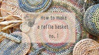 How to make a Raffia Basket - Using five different techniques with Craft School Oz