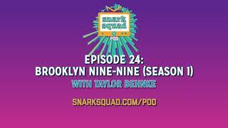 Snark Squad Pod #024: Brooklyn Nine-Nine (season 1)