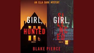 Chapter 4.11 & Chapter 5.1 - An Ella Dark Fbi Suspense Thriller Bundle: Girl, Hunted (#3) and...