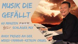 Musik die gefällt ️ 60 Minuten Schlager Mix  Andy Preuss an der Wersi-Yamaha-Ketron Orgel 