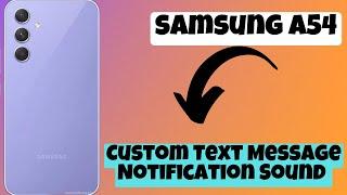 Custom Text Message Notification Sound || Notification Sound settings  Samsung Galaxy A54