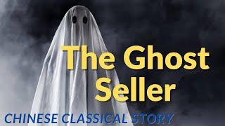 【The Ghost Seller】Stories | Myth Mythology | Asian Folklore | Tales | Fable | China | Creature | UMA