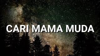 CARI MAMA MUDA (Lyrics) | TIKTOK VIRAL SONG