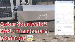 Anker SOLIX Solarbank 2 KAPUTT nach 4 Monaten? 