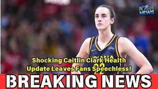 Shocking Caitlin Clark Health Update Leaves Fans Speechless!